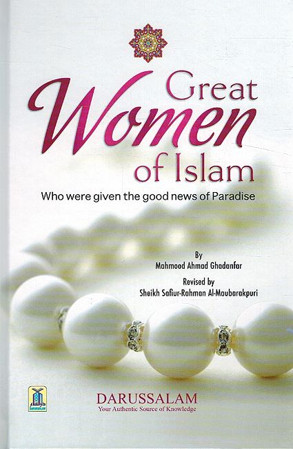 Great Women of Islam: Who Were Given the Good News of Paradise