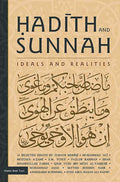 Hadith and Sunnah: Ideals and Realities