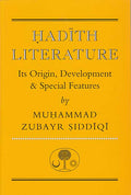 Hadith Literature: Its Origin, Development, & Special Features