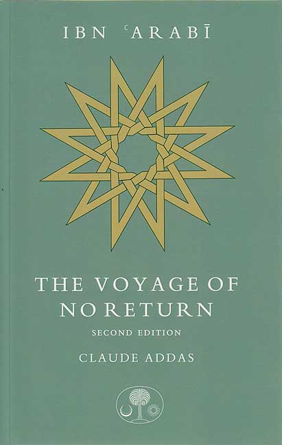 Ibn 'Arabi: The Voyage of No Return