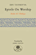 Ibn Taymiyya: Epistle on Worship ( Risalat al-Ubudiyya)