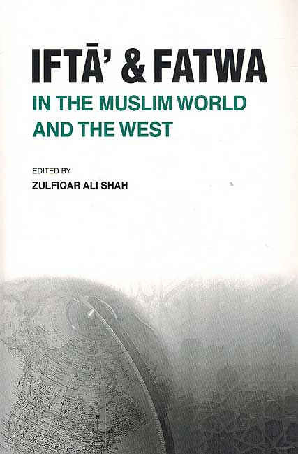 Ifta and Fatwa in the Muslim World and the West