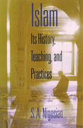 Islam: Its History, Teaching, and Practices