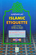 Islamic Etiquette: A Part From the Book Minhaj-ul-Muslim