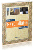 Islamic Studies: Life of Rasulullah (S) : Makkah Period (Weekend Learning)