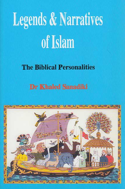 Legends & Narratives of Islam: The Biblical Personalities
