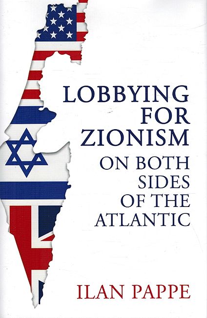 Lobbying For Zionism : On Both Sides of The Atlantic