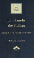 Makers of the Muslim World: Ibn Hamdis the Sicilian - Eulogist for a falling Homeland