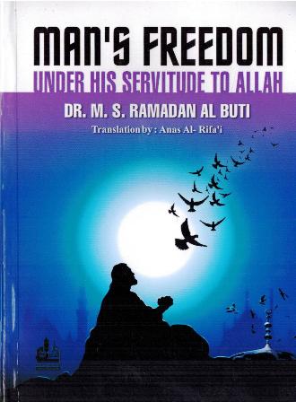 Man's Freedom Under His Servitude To Allah