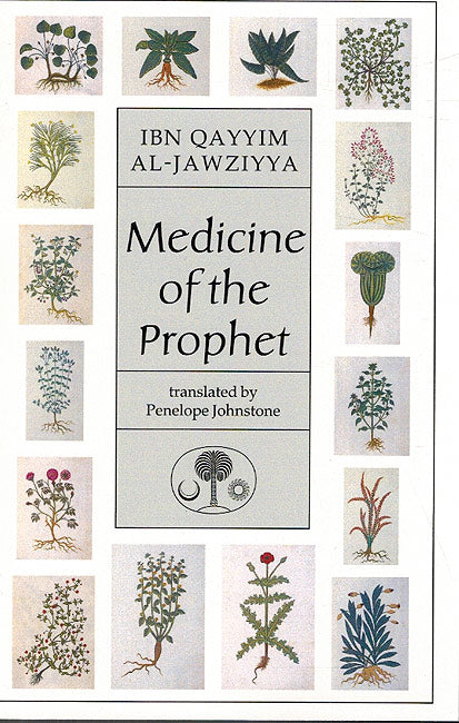 Ibn Qayyim al-Jawziyyah: Medicine of the Prophet