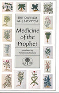 Ibn Qayyim al-Jawziyyah: Medicine of the Prophet