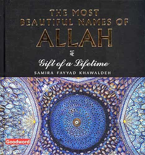 Most Beautiful Names of Allah: Gift of a Lifetime (Softcover, Goodword)