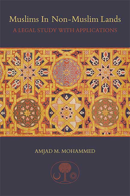 Muslims in Non-Muslim Lands: A Legal Study with Applications