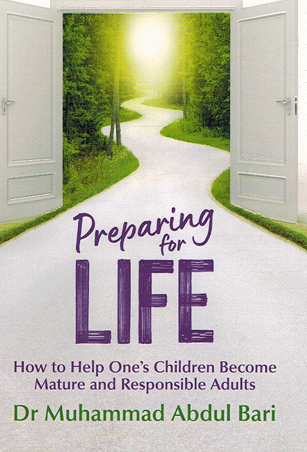 Preparing for Life - How to Help One's Children Become Mature and Responsible Adults