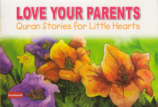 Quran Stories: Love Your Parents (SC)
