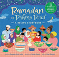 Ramadan on Rahma Road: A Recipe Storybook