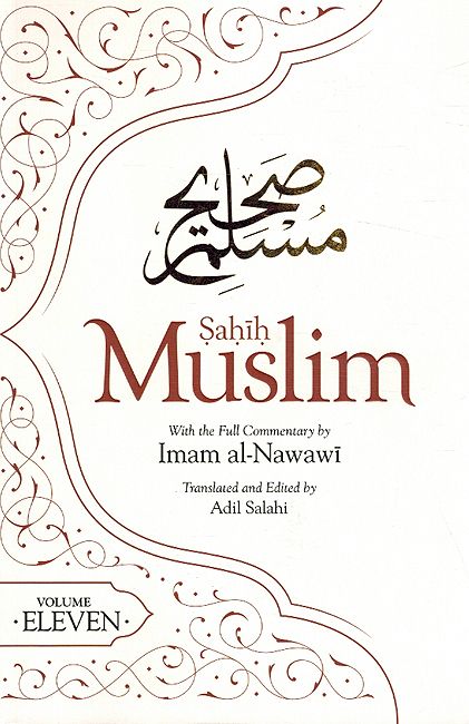 Sahih Muslim (Volume 11): With the Full Commentary by Imam al-Nawawi