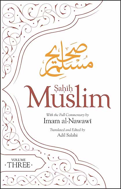 Sahih Muslim (Volume 3): With the Full Commentary by Imam al-Nawawi