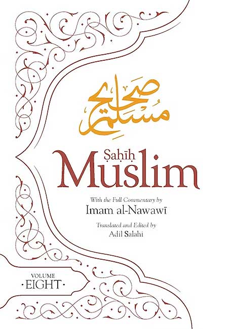 Sahih Muslim (Volume 8): With the Full Commentary by Imam al-Nawawi