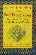 Secret Practices of the Sufi Freemasons