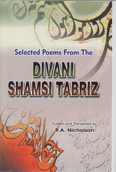 Selected Poems from the Divani Shamsi Tabriz