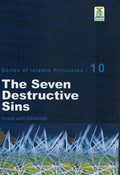 Series of Islamic Principles -10 : The Seven Destructive Sins