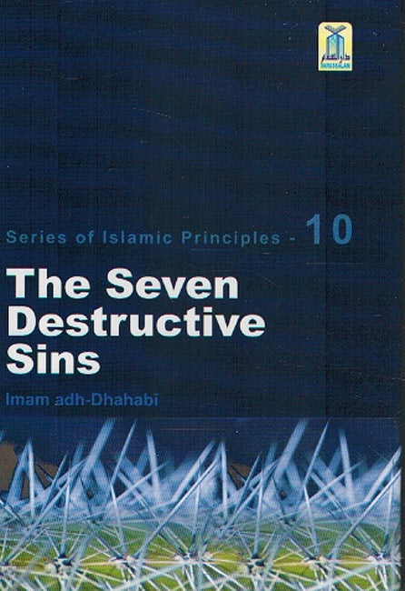 Series of Islamic Principles -10 : The Seven Destructive Sins