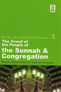 Series of Islamic Principles - 3 : The Creed of the People of the Sunnah & Congregation