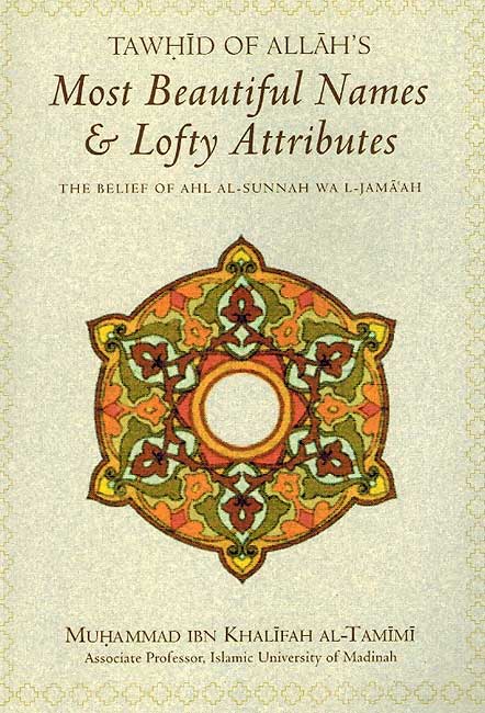 Tawhid of Allah's Most Beautiful Names & Lofty Attributes