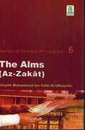 Series of Islamic Principles - 6 The Alms (Az -Zakat)