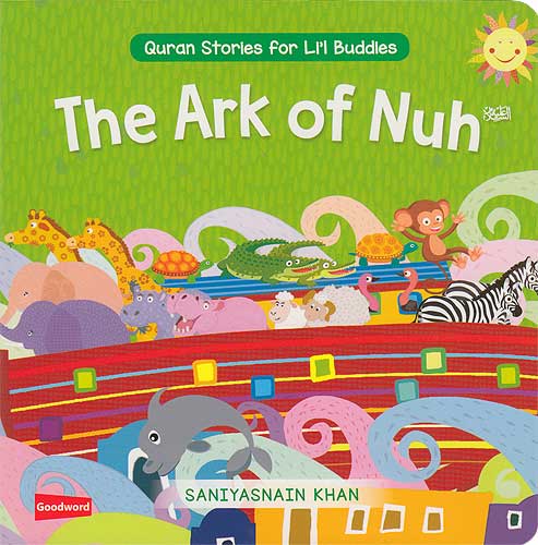 The Ark of Nuh: Quran Stories for Li'l Buddies (Boardbook)
