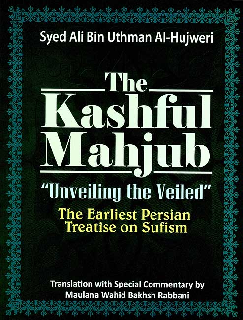 The Kashful Mahjub «Unveiling the Veiled»
