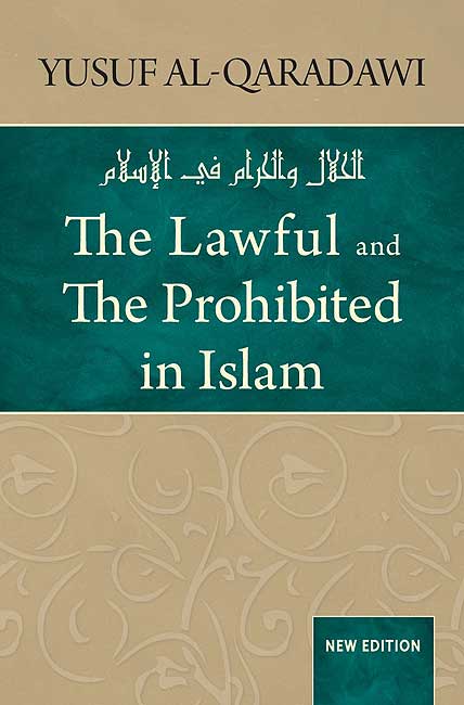 The Lawful and the Prohibited in Islam