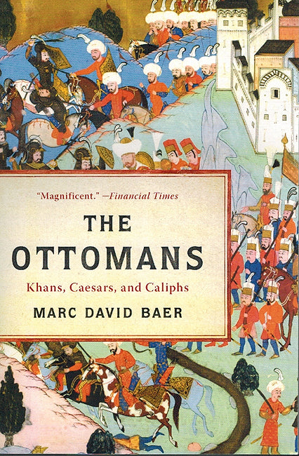 The Ottomans: Khans, Caesars, and Caliphs