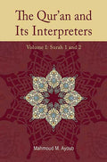 The Qur'an and Its Interpreters: Volume 1