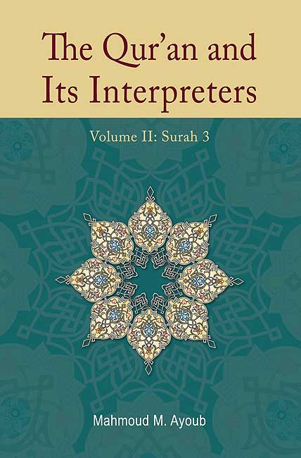 The Qur'an and Its Interpreters: Volume 2