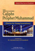 The Rightly Guided Caliphs of Prophet Muhammad
