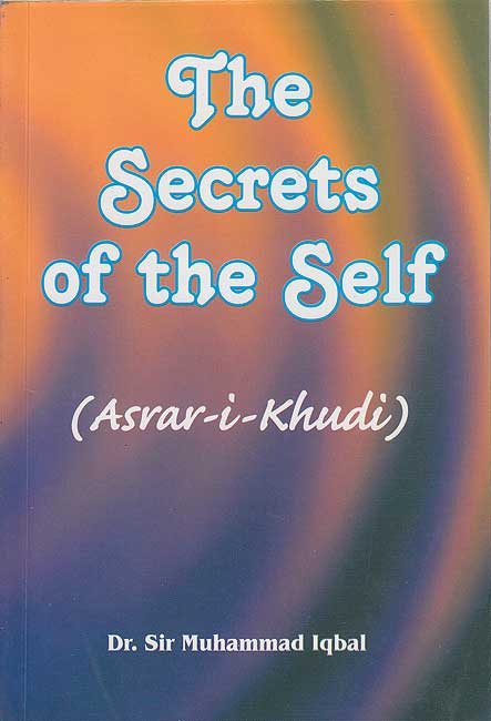 The Secrets of the Self (Asrar-i-khudí, Eng.)