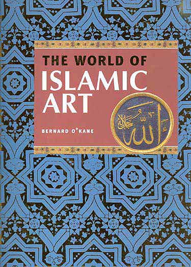 The World Of Islamic Art