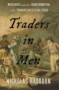 Traders in Men: Merchants and the Transformation of the Transatlantic Slave Trade