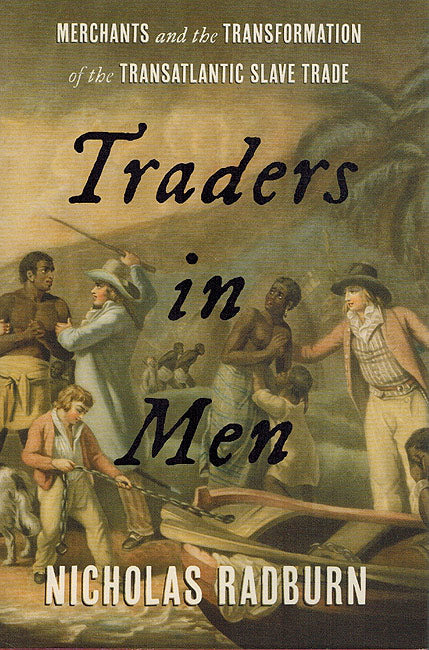 Traders in Men: Merchants and the Transformation of the Transatlantic Slave Trade