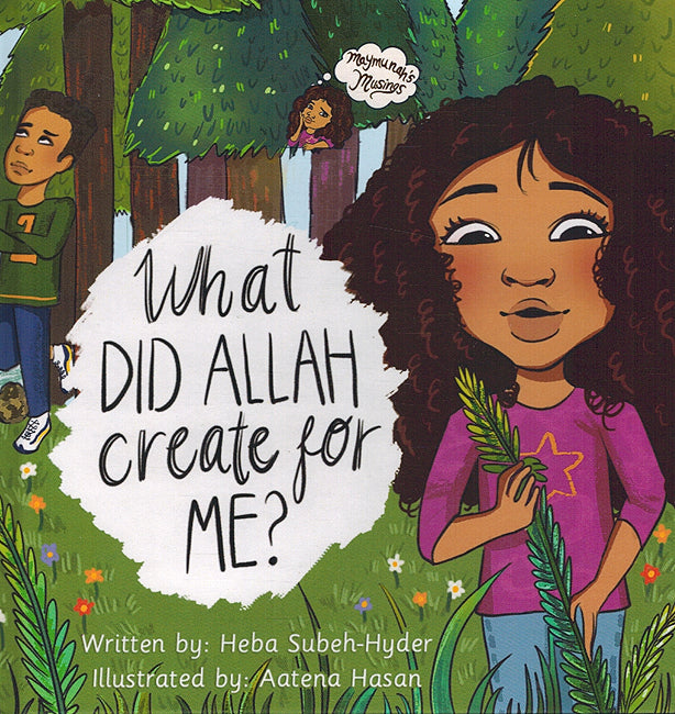 Maymunah's Musings: What Did Allah Create For Me